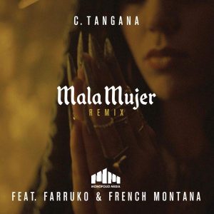 C. Tangana Ft Farruko, French Montana – Mala Mujer (Remix)